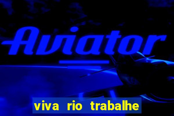 viva rio trabalhe conosco 2024